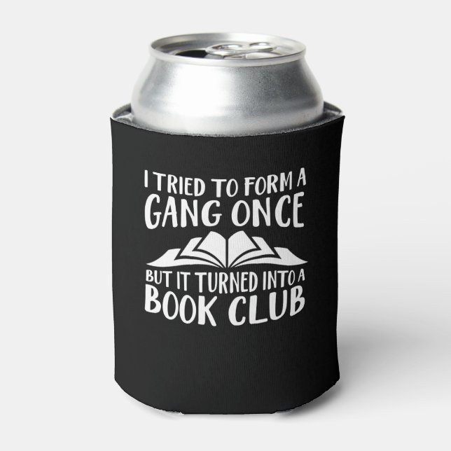 Book Lover Tried Form Gang Turned Into Club Can Cooler (Can Front)