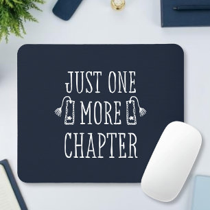 Book Lovers Funny Just One More Chapter Mouse Pad