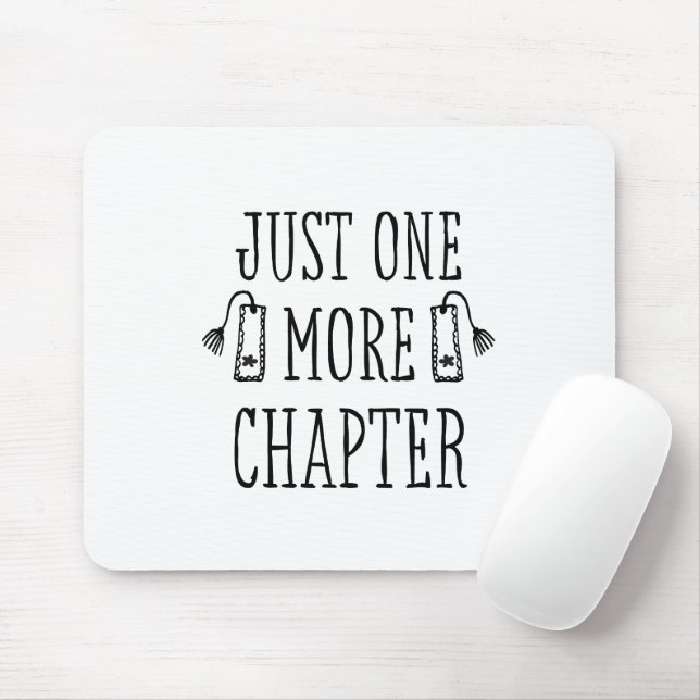 Book Lover's Funny Saying Just One More Chapter Mouse Pad (With Mouse)