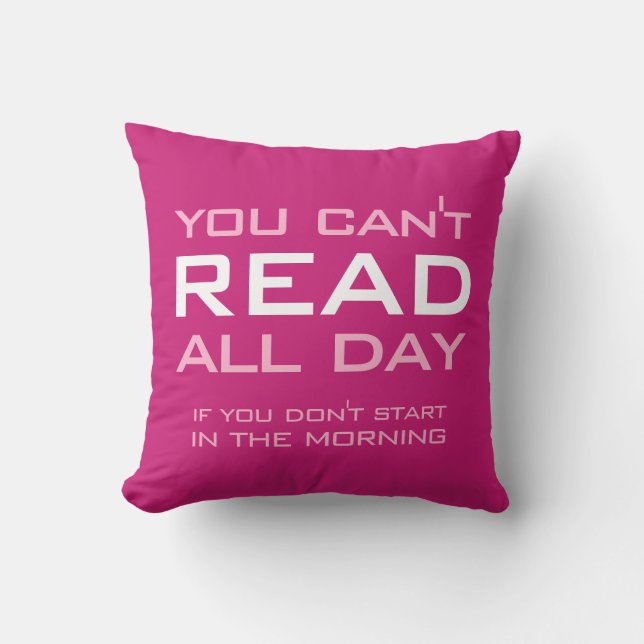 Book Lovers Gift Funny You Can't Read All Day Cushion (Front)