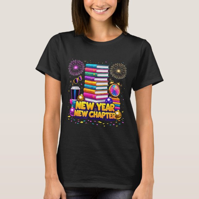 Book Lovers Happy New Year Chapter 2026 Bookworm F T-Shirt (Front)