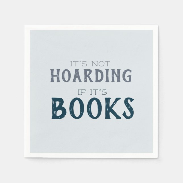 Book Lovers It's Not Hoarding if it's Books Blue Napkin (Front)