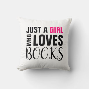 Book Lover's Just a Girl Who Loves Books   Cushion