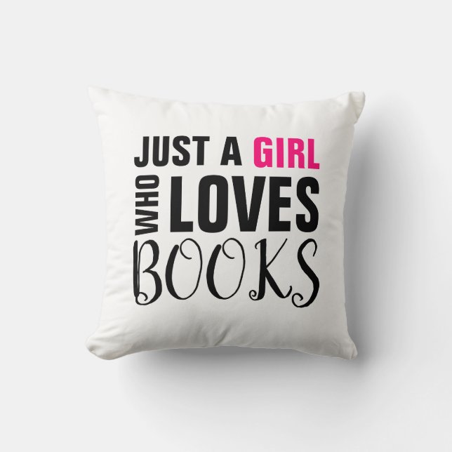 Book Lover's Just a Girl Who Loves Books   Cushion (Front)