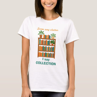Book-lovers T.shirt,  Humorous Book Collectors Tee