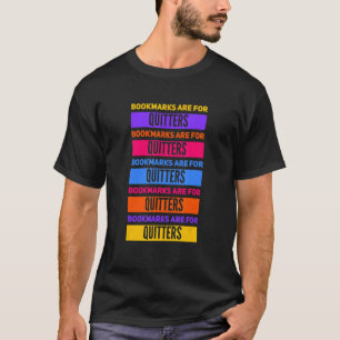 Book Nerd & Book  Bookmarks Are For Quitters T-Shirt