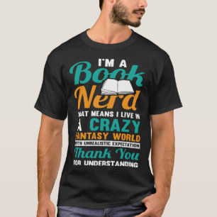 Book Nerd Literature For Book Nerds And Book Read T-Shirt