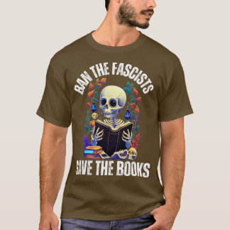 Book NerdBan The Fascists Save The Books T-Shirt