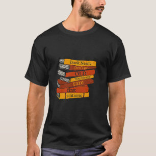 Book Nerds Don't Get Old They Become Rare First Ed T-Shirt