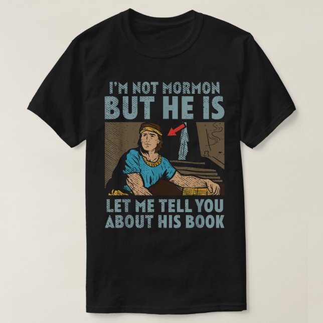 Book of Mormon Missionary LDS Church Im Not Mormon T-Shirt (Design Front)