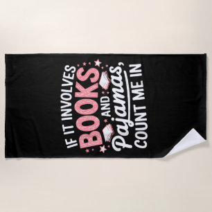 Book & Pajamas Humorous Book Lover Funny Reading B Beach Towel