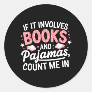 Book Pyjamas Humourous Book Lover Funny Reading Classic Round Sticker