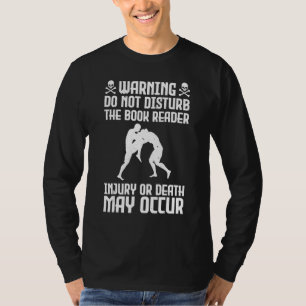 Book Reading Books Warning don't disturb the book T-Shirt