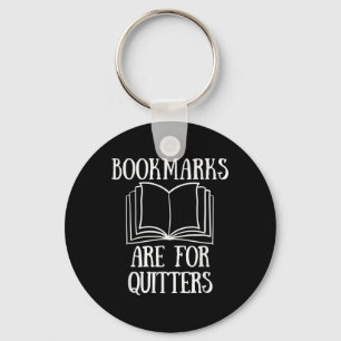 Book Reading Quote Bookmarks Are For Quitters Read Key Ring