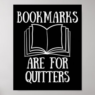 Book Reading Quote Bookmarks Are For Quitters Read Poster
