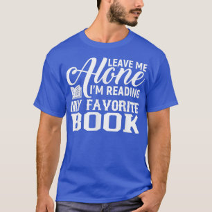 Book Reading Quote Bookworm Pun Book Lover Librari T-Shirt