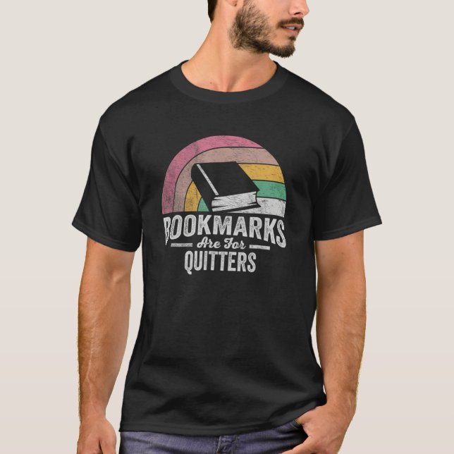 Book Reading  Retro Bookmarks Are For Quitters 1 T-Shirt (Front)