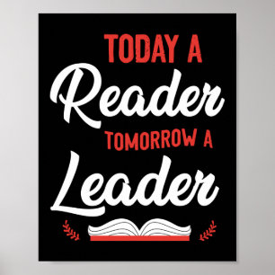 Book Reading Today A Reader Tomorrow A Leader Poster