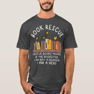 Book Rescue Bookworm Book Lover Librarian Funny Re T-Shirt