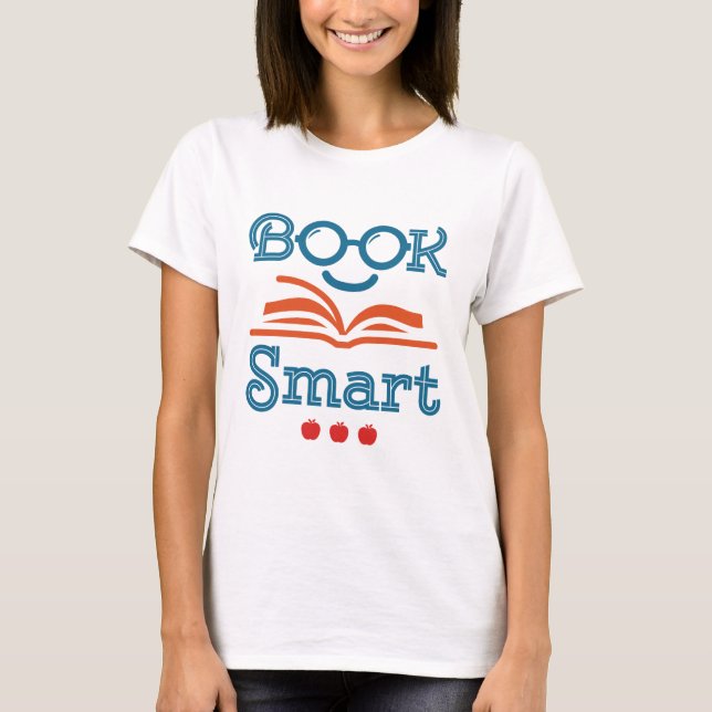 Book Smart Funny Reading Lover Bookworm T-Shirt (Front)