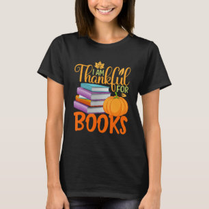 Book Thanks Giving Quote Bookworm Book Reading T T-Shirt