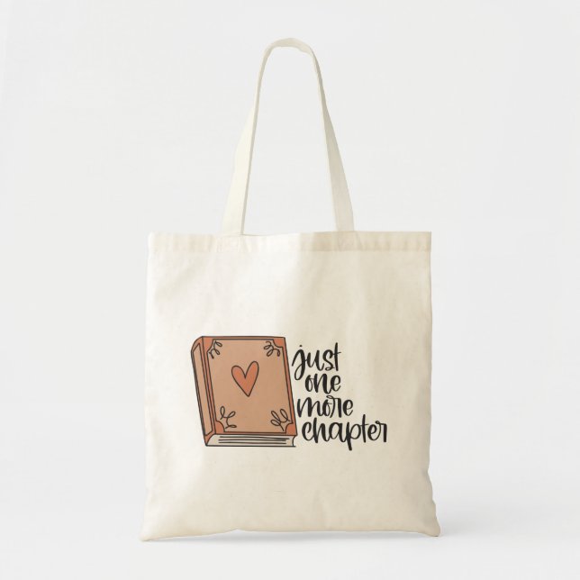 Book Tote Bag, gift idea, Just one more chapter (Front)