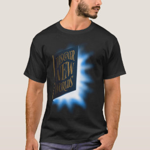 Book Worm Discover New Worlds Book Reading T-Shirt
