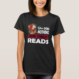 Book Worm She does nothing Only Read Books T-Shirt