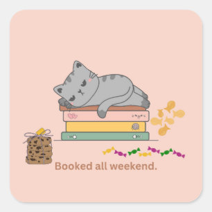 Booked All Weekend Cat Square Sticker