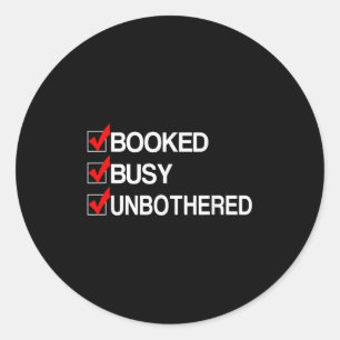 Booked Busy And Unbothered Entrepreneur Motivation Classic Round Sticker