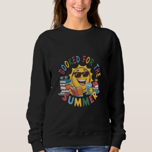 Booked For The Summer Book Lover Reading Girl Wome Sweatshirt