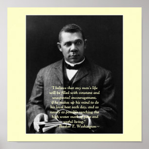Booker T. Washington encouragement Poster