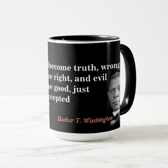 Booker T. Washington Quote On Truth, Right, Good Mug (Front Right)