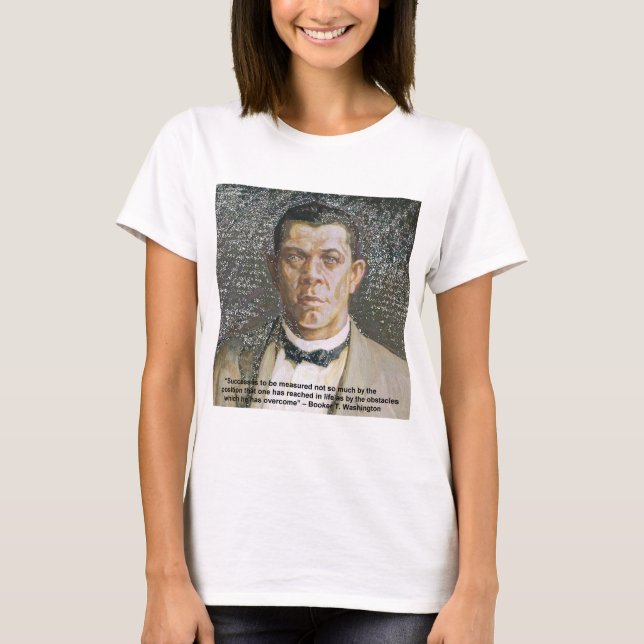 Booker T Washington & Success Quote T-Shirt (Front)