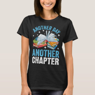 Bookish Reading Another Day Another Chapter Litera T-Shirt