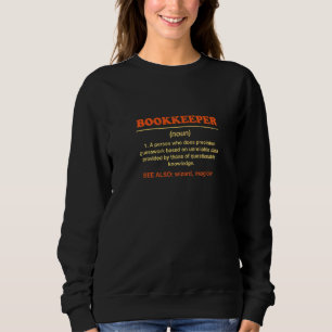Bookkeeper Definition  Bookkeeping Humour Sweatshirt
