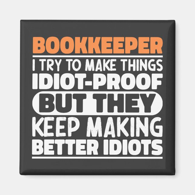 Bookkeeper I Try To Make Things Funny Saying Cool Magnet (Front)
