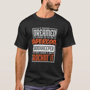Bookkeeper Quote for Accountants Bookkeeping 1 T-Shirt