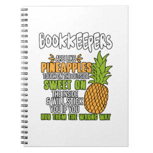 Bookkeepers Are Like Pineapples. Notebook