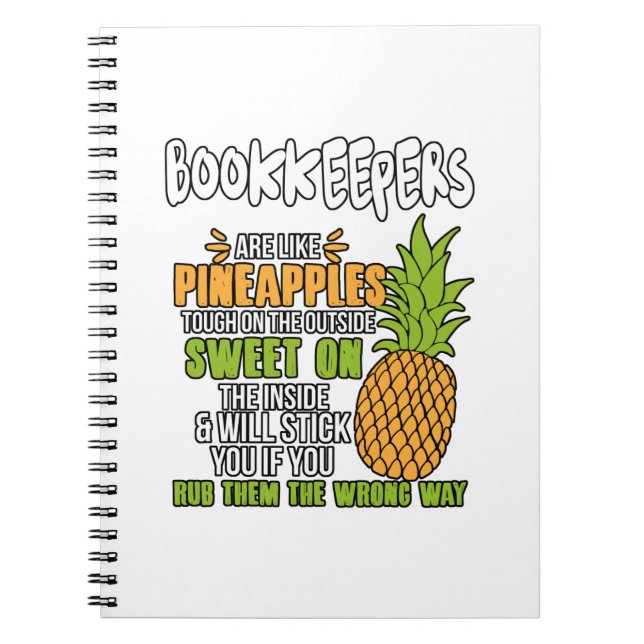 Bookkeepers Are Like Pineapples. Notebook (Front)