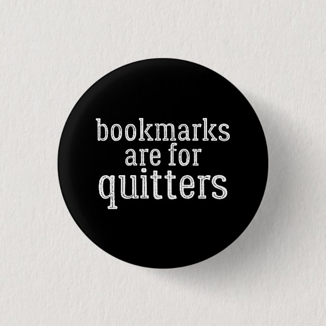 Bookmarks Are For Quitters 3 Cm Round Badge (Front)