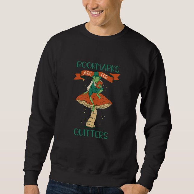 Bookmarks Are For Quitters Aquatic Animal Frog Sweatshirt (Front)