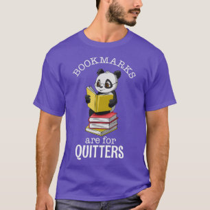 Bookmarks Are For Quitters Book Reader Women T-Shirt
