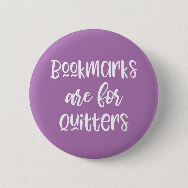 Bookmarks are for Quitters Button (Front)