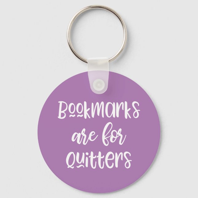 Bookmarks are for Quitters Button Keychain (Front)