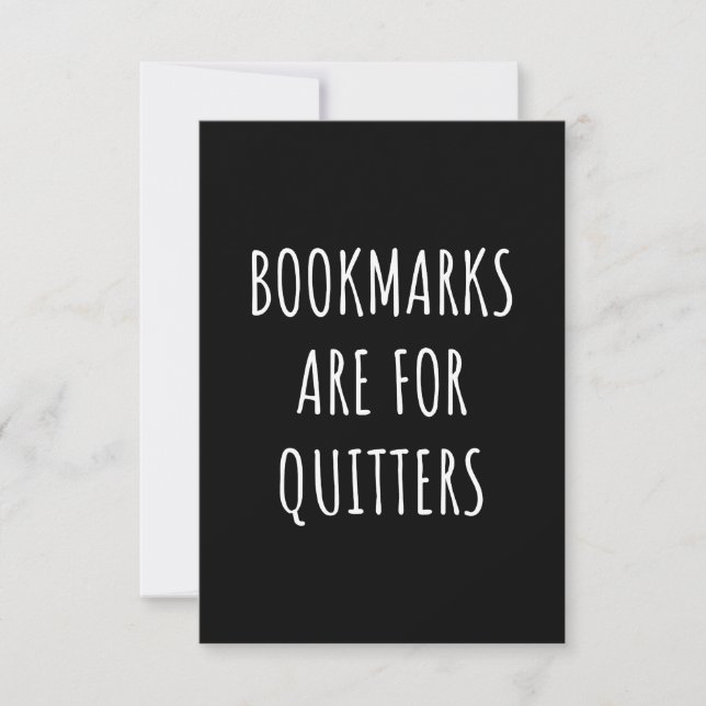 Bookmarks Are For Quitters Card (Front)