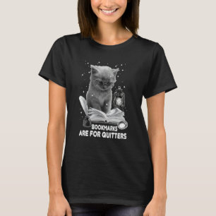 Bookmarks Are For Quitters Cat Reading A Book Love T-Shirt