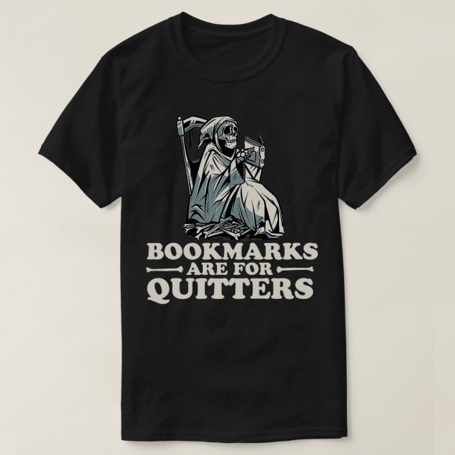 Bookmarks Are for Quitters Funny Book Reading Book T-Shirt (Design Front)