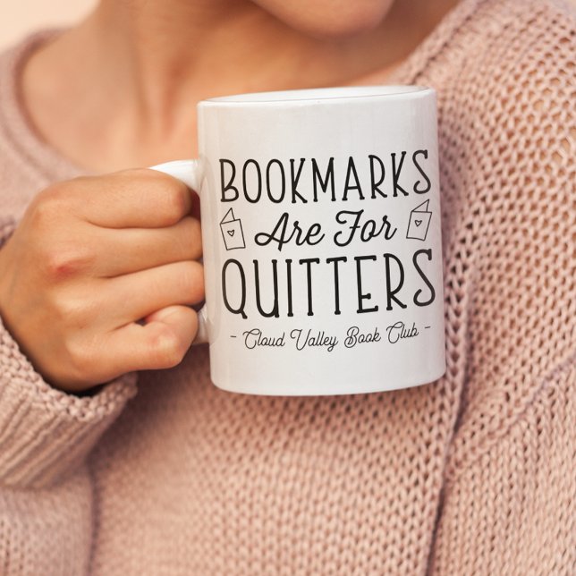 Bookmarks Are For Quitters Personalised Book Club Coffee Mug (Creator Uploaded)