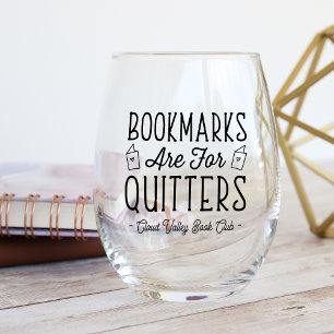 Bookmarks Are For Quitters Personalised Book Club Stemless Wine Glass